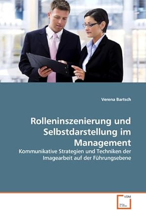 Seller image for Rolleninszenierung und Selbstdarstellung im Management for sale by BuchWeltWeit Ludwig Meier e.K.