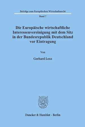 Seller image for Die Europische wirtschaftliche Interessenvereinigung mit dem Sitz in der Bundesrepublik Deutschland vor Eintragung. for sale by BuchWeltWeit Ludwig Meier e.K.