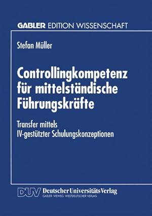 Immagine del venditore per Controllingkompetenz fr mittelstndische Fhrungskrfte venduto da BuchWeltWeit Ludwig Meier e.K.