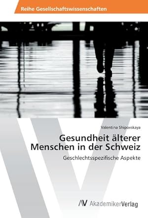 Imagen del vendedor de Gesundheit lterer Menschen in der Schweiz a la venta por BuchWeltWeit Ludwig Meier e.K.