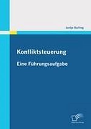 Seller image for Konfliktsteuerung: Eine Fhrungsaufgabe for sale by BuchWeltWeit Ludwig Meier e.K.