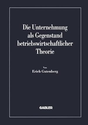 Seller image for Die Unternehmung als Gegenstand betriebswirtschaftlicher Theorie for sale by BuchWeltWeit Ludwig Meier e.K.