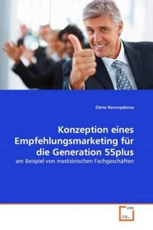 Imagen del vendedor de Konzeption eines Empfehlungsmarketing fr die Generation 55plus a la venta por BuchWeltWeit Ludwig Meier e.K.