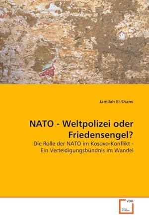 Immagine del venditore per NATO - Weltpolizei oder Friedensengel? venduto da BuchWeltWeit Ludwig Meier e.K.