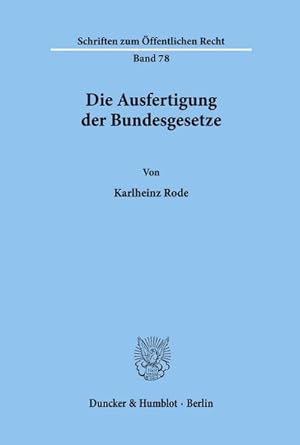 Imagen del vendedor de Die Ausfertigung der Bundesgesetze. a la venta por BuchWeltWeit Ludwig Meier e.K.
