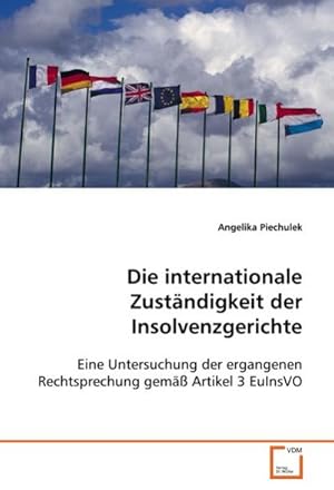 Immagine del venditore per Die internationale Zustndigkeit der Insolvenzgerichte venduto da BuchWeltWeit Ludwig Meier e.K.