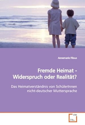 Immagine del venditore per Fremde Heimat - Widerspruch oder Realitt? venduto da BuchWeltWeit Ludwig Meier e.K.