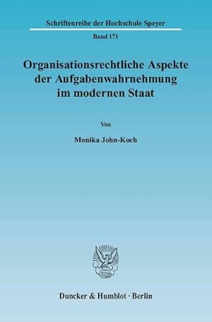 Seller image for Organisationsrechtliche Aspekte der Aufgabenwahrnehmung im modernen Staat. for sale by BuchWeltWeit Ludwig Meier e.K.