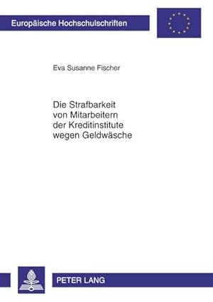 Seller image for Die Strafbarkeit von Mitarbeitern der Kreditinstitute wegen Geldwsche for sale by BuchWeltWeit Ludwig Meier e.K.