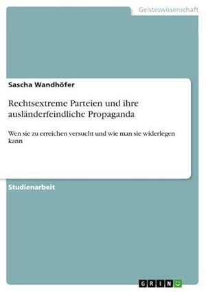 Immagine del venditore per Rechtsextreme Parteien und ihre auslnderfeindliche Propaganda venduto da BuchWeltWeit Ludwig Meier e.K.