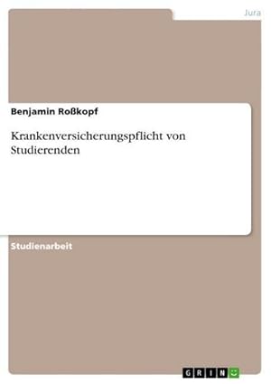 Seller image for Krankenversicherungspflicht von Studierenden for sale by BuchWeltWeit Ludwig Meier e.K.