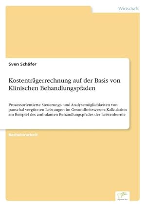 Seller image for Kostentrgerrechnung auf der Basis von Klinischen Behandlungspfaden for sale by BuchWeltWeit Ludwig Meier e.K.