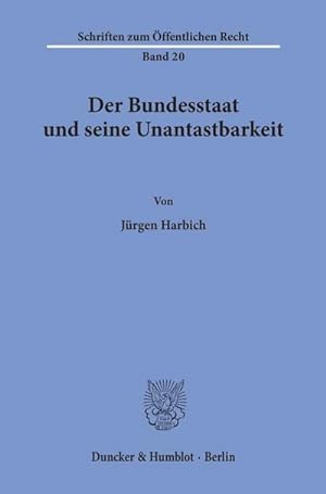 Image du vendeur pour Der Bundesstaat und seine Unantastbarkeit. mis en vente par BuchWeltWeit Ludwig Meier e.K.