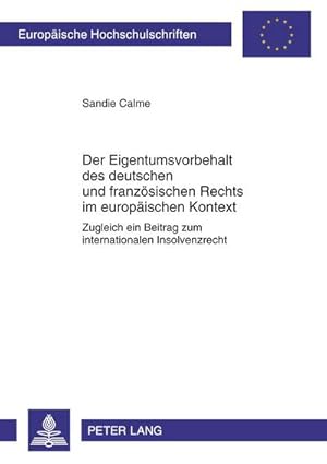 Imagen del vendedor de Der Eigentumsvorbehalt des deutschen und franzsischen Rechts im europischen Kontext a la venta por BuchWeltWeit Ludwig Meier e.K.