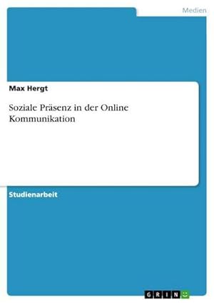 Seller image for Soziale Prsenz in der Online Kommunikation for sale by BuchWeltWeit Ludwig Meier e.K.