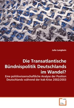 Immagine del venditore per Die Transatlantische Bndnispolitik Deutschlands imWandel? venduto da BuchWeltWeit Ludwig Meier e.K.