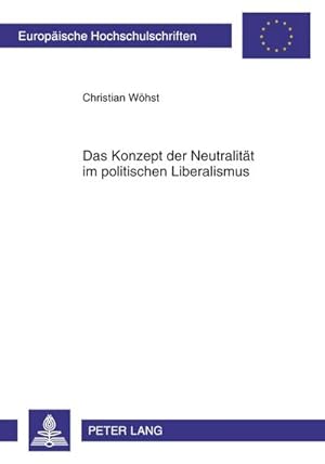 Immagine del venditore per Das Konzept der Neutralitt im politischen Liberalismus venduto da BuchWeltWeit Ludwig Meier e.K.