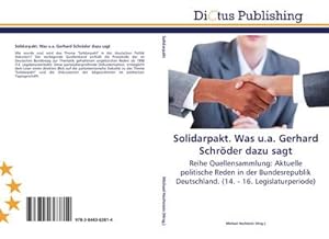 Imagen del vendedor de Solidarpakt. Was u.a. Gerhard Schrder dazu sagt a la venta por BuchWeltWeit Ludwig Meier e.K.