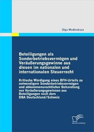 Bild des Verkufers fr Beteiligungen als Sonderbetriebsvermgen und Veruerungsgewinne aus diesen im nationalen und internationalen Steuerrecht zum Verkauf von BuchWeltWeit Ludwig Meier e.K.