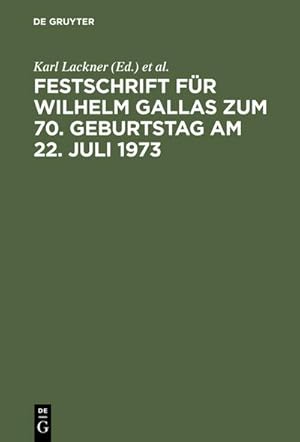 Bild des Verkufers fr Festschrift fr Wilhelm Gallas zum 70. Geburtstag am 22. Juli 1973 zum Verkauf von BuchWeltWeit Ludwig Meier e.K.