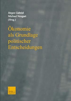 Seller image for konomie als Grundlage politischer Entscheidungen for sale by BuchWeltWeit Ludwig Meier e.K.