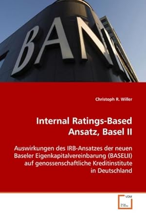 Immagine del venditore per Internal Ratings-Based Ansatz, Basel II venduto da BuchWeltWeit Ludwig Meier e.K.