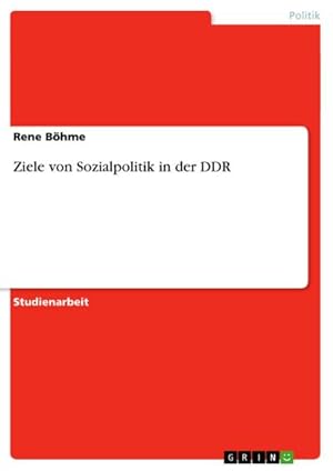 Immagine del venditore per Ziele von Sozialpolitik in der DDR venduto da BuchWeltWeit Ludwig Meier e.K.