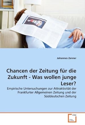 Imagen del vendedor de Chancen der Zeitung fr die Zukunft - Was wollen junge Leser? a la venta por BuchWeltWeit Ludwig Meier e.K.