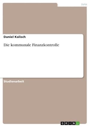 Seller image for Die kommunale Finanzkontrolle for sale by BuchWeltWeit Ludwig Meier e.K.