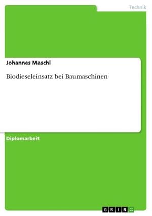 Seller image for Biodieseleinsatz bei Baumaschinen for sale by BuchWeltWeit Ludwig Meier e.K.