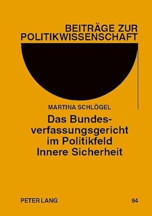 Seller image for Das Bundesverfassungsgericht im Politikfeld Innere Sicherheit for sale by BuchWeltWeit Ludwig Meier e.K.