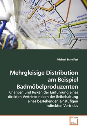 Bild des Verkufers fr Mehrgleisige Distribution am Beispiel Badmbelproduzenten zum Verkauf von BuchWeltWeit Ludwig Meier e.K.