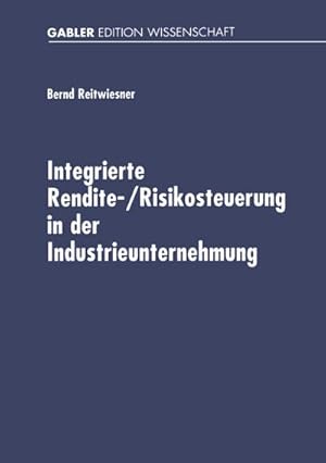 Imagen del vendedor de Integrierte Rendite-/Risikosteuerung in der Industrieunternehmung a la venta por BuchWeltWeit Ludwig Meier e.K.