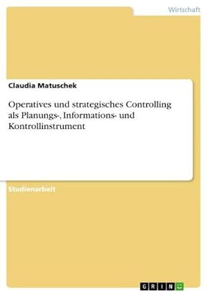 Imagen del vendedor de Operatives und strategisches Controlling als Planungs-, Informations- und Kontrollinstrument a la venta por BuchWeltWeit Ludwig Meier e.K.