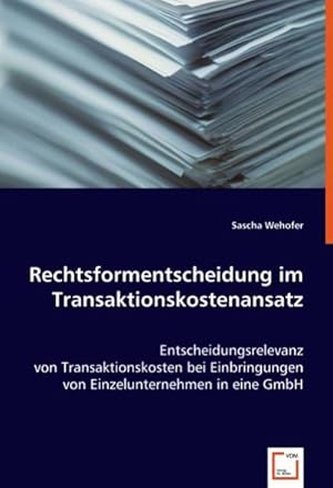 Seller image for Rechtsformentscheidung im Transaktionskostenansatz for sale by BuchWeltWeit Ludwig Meier e.K.