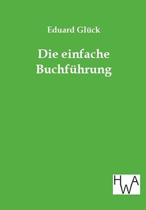 Seller image for Die einfache Buchfhrung for sale by BuchWeltWeit Ludwig Meier e.K.