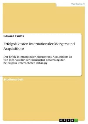 Image du vendeur pour Erfolgsfaktoren internationaler Mergers und Acquisitions mis en vente par BuchWeltWeit Ludwig Meier e.K.