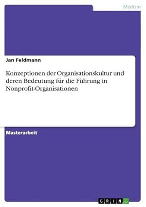 Imagen del vendedor de Konzeptionen der Organisationskultur und deren Bedeutung fr die Fhrung in Nonprofit-Organisationen a la venta por BuchWeltWeit Ludwig Meier e.K.