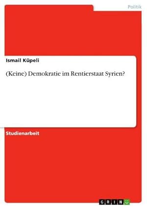 Seller image for (Keine) Demokratie im Rentierstaat Syrien? for sale by BuchWeltWeit Ludwig Meier e.K.