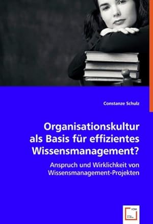 Seller image for Organisationskultur als Basis fr effizientes Wissensmanagement? for sale by BuchWeltWeit Ludwig Meier e.K.