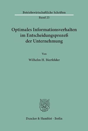 Seller image for Optimales Informationsverhalten im Entscheidungsproze der Unternehmung. for sale by BuchWeltWeit Ludwig Meier e.K.