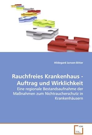 Immagine del venditore per Rauchfreies Krankenhaus - Auftrag und Wirklichkeit venduto da BuchWeltWeit Ludwig Meier e.K.