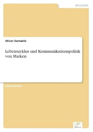 Seller image for Lebenszyklus und Kommunikationspolitik von Marken for sale by BuchWeltWeit Ludwig Meier e.K.