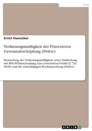 Seller image for Verfassungsmigkeit der Prventiven Gewinnabschpfung (PrGe) for sale by BuchWeltWeit Ludwig Meier e.K.