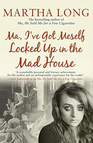 Immagine del venditore per Ma, I've Got Meself Locked Up in the Mad House venduto da WeBuyBooks