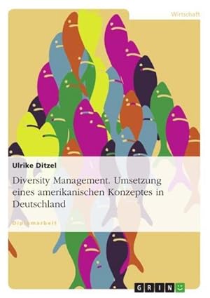 Seller image for Diversity Management. Umsetzung eines amerikanischen Konzeptes in Deutschland for sale by BuchWeltWeit Ludwig Meier e.K.
