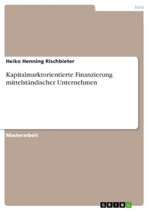 Imagen del vendedor de Kapitalmarktorientierte Finanzierung mittelstndischer Unternehmen a la venta por BuchWeltWeit Ludwig Meier e.K.