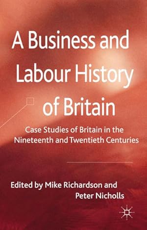 Bild des Verkufers fr A Business and Labour History of Britain zum Verkauf von BuchWeltWeit Ludwig Meier e.K.