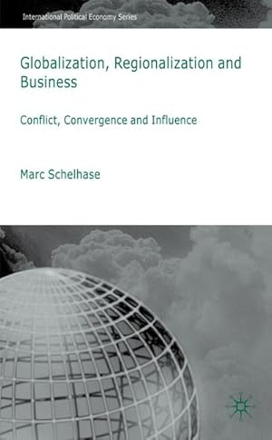 Immagine del venditore per Globalization, Regionalization and Business: Conflict, Convergence and Influence venduto da BuchWeltWeit Ludwig Meier e.K.