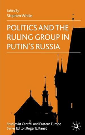 Seller image for Politics and the Ruling Group in Putin's Russia for sale by BuchWeltWeit Ludwig Meier e.K.